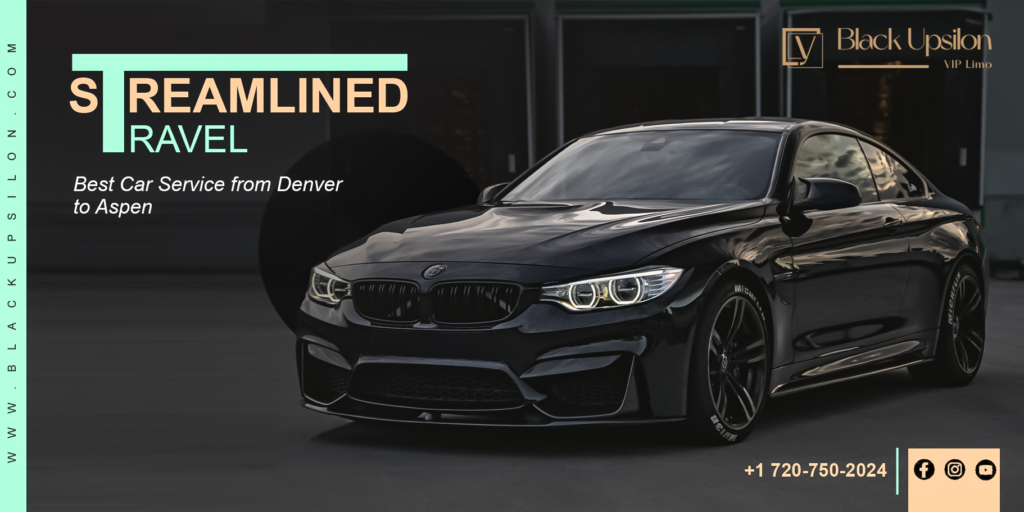 Streamlined Travel: Best Car Service from Denver to Aspen