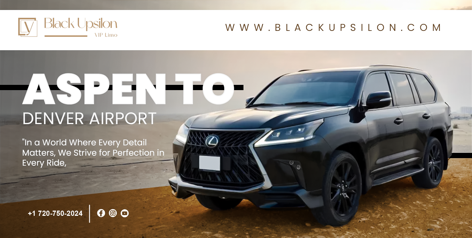 What Makes You Choose Black Upsilon to Travel from Aspen to Denver Airport?