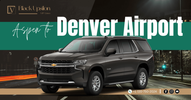 Aspen to Denver Airport: Why Choose Black Upsilon for Your Transportation Needs?